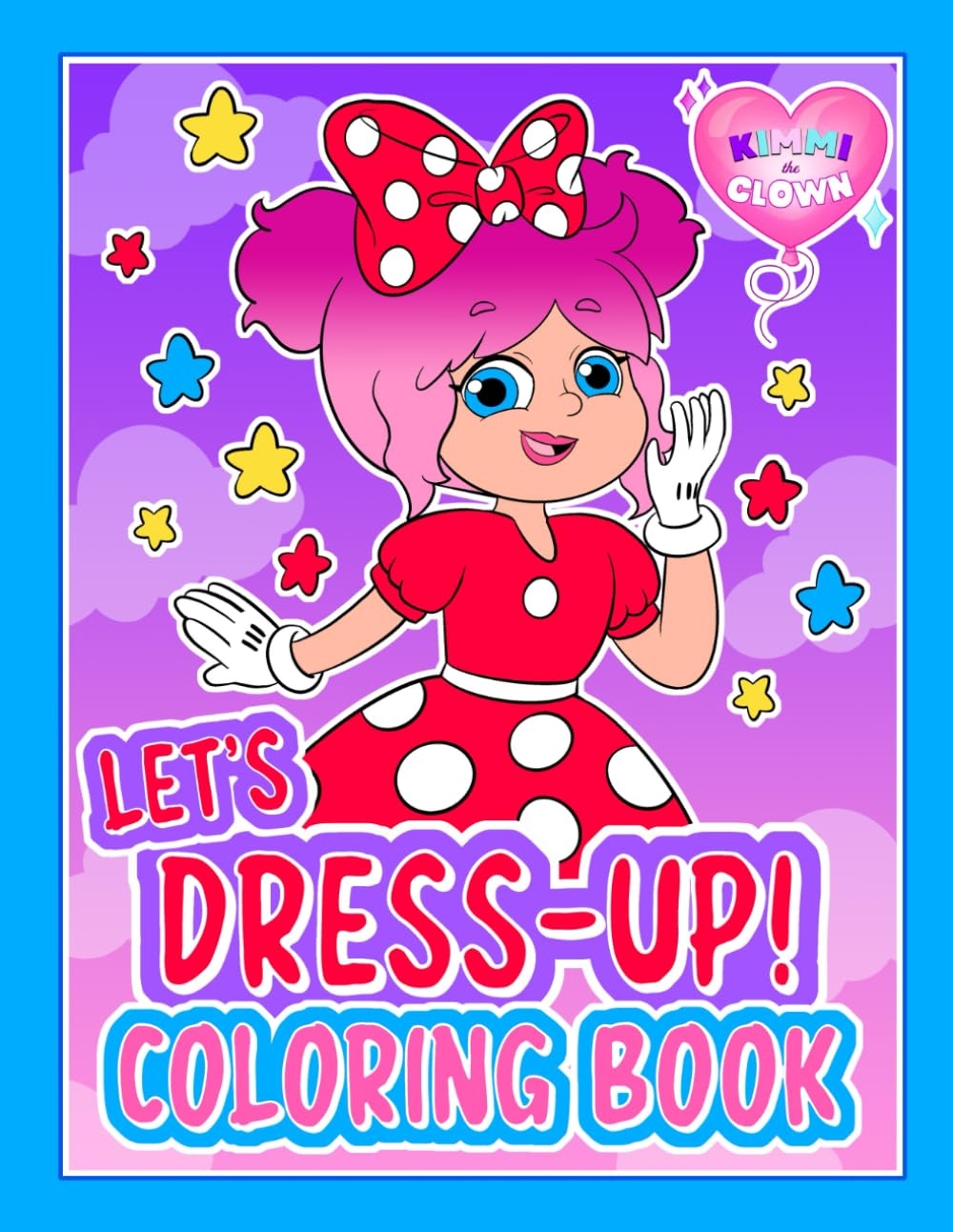 Kimmi The Clown Let 39 s Dress Up Coloring Book The Clown Kimmi 