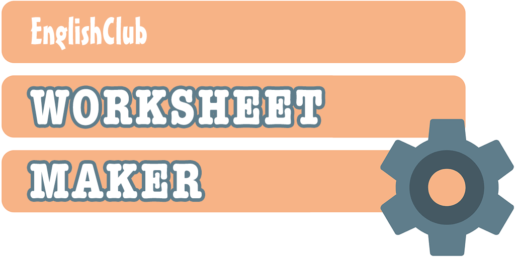 Worksheet Maker ESL Worksheets EnglishClub